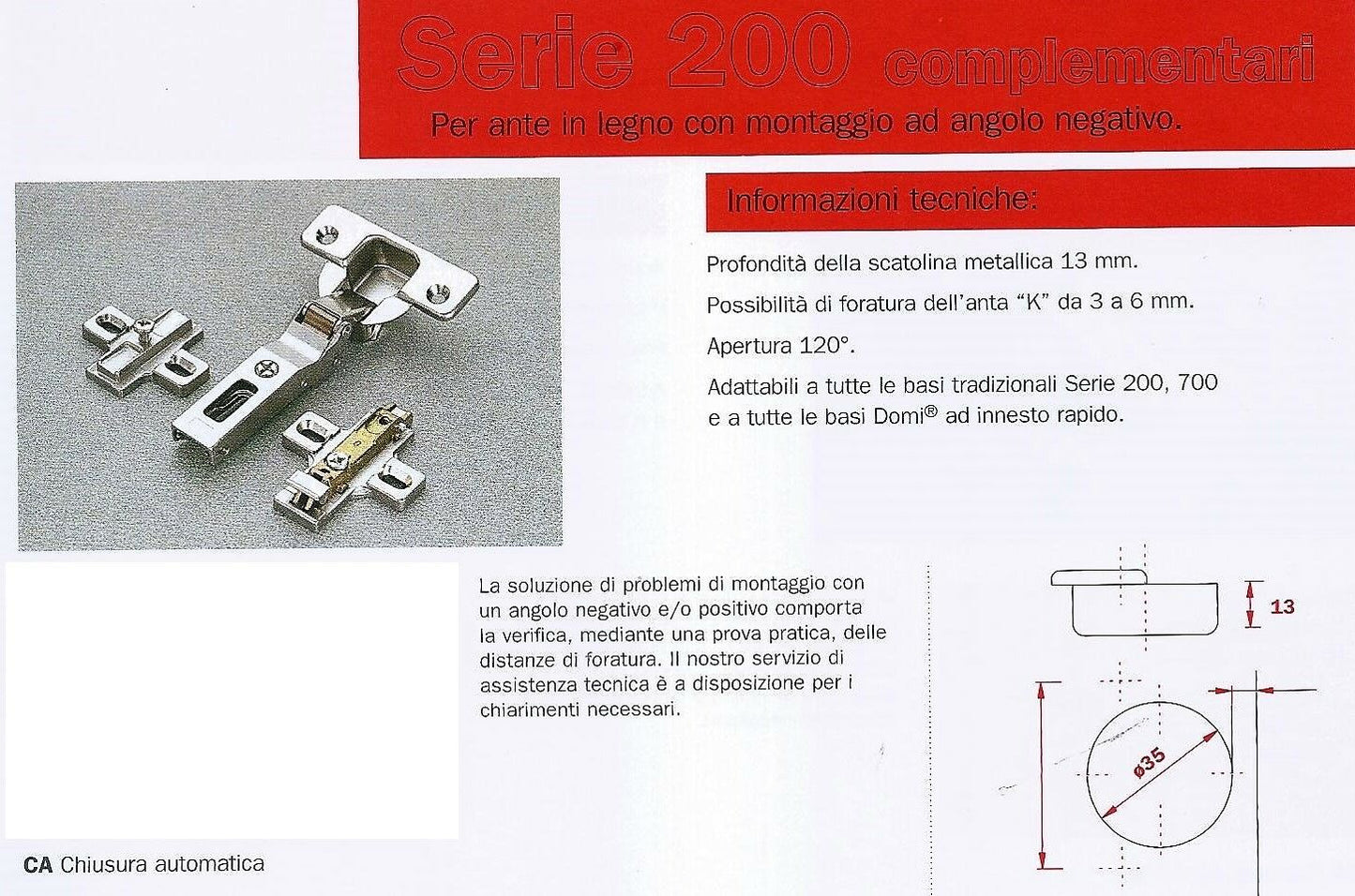 CERNIERA SALICE B7H C2A7H99 ANGOLO NEGATIVO -45° CERNIERA MOBILE CUCINA ARMADIO