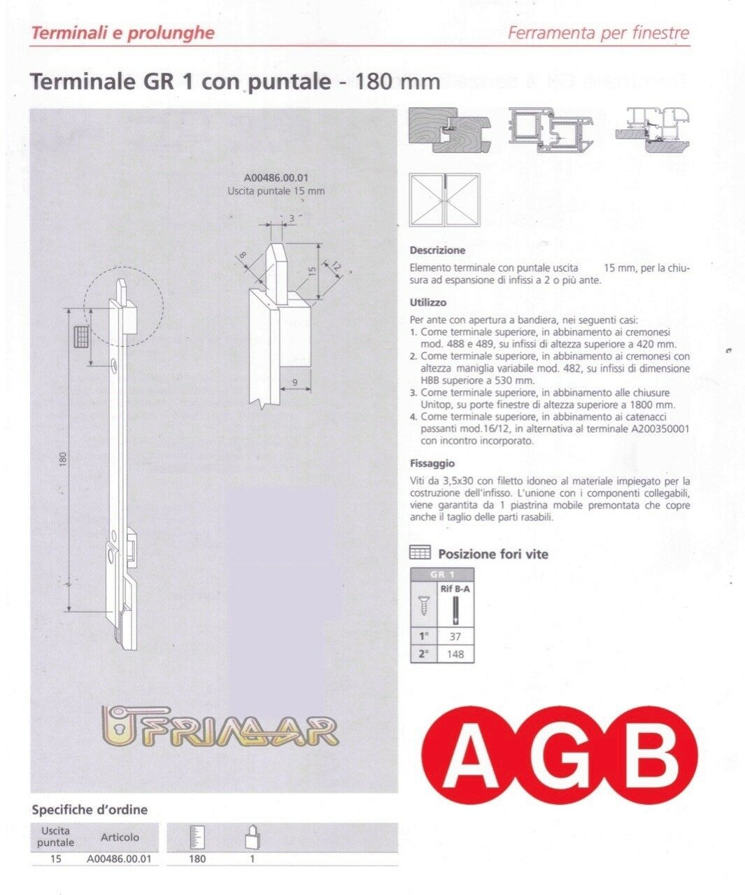 TERMINALE TOP AGB cod. A404860001 GR1 mm.180 CON PUNTALE ricambio per finestre