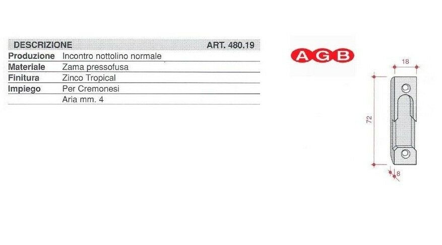 INCONTRO NOTTOLINO NORMALE AGB 48019 mm.18x72 A200260111 ARIA 4 48000019