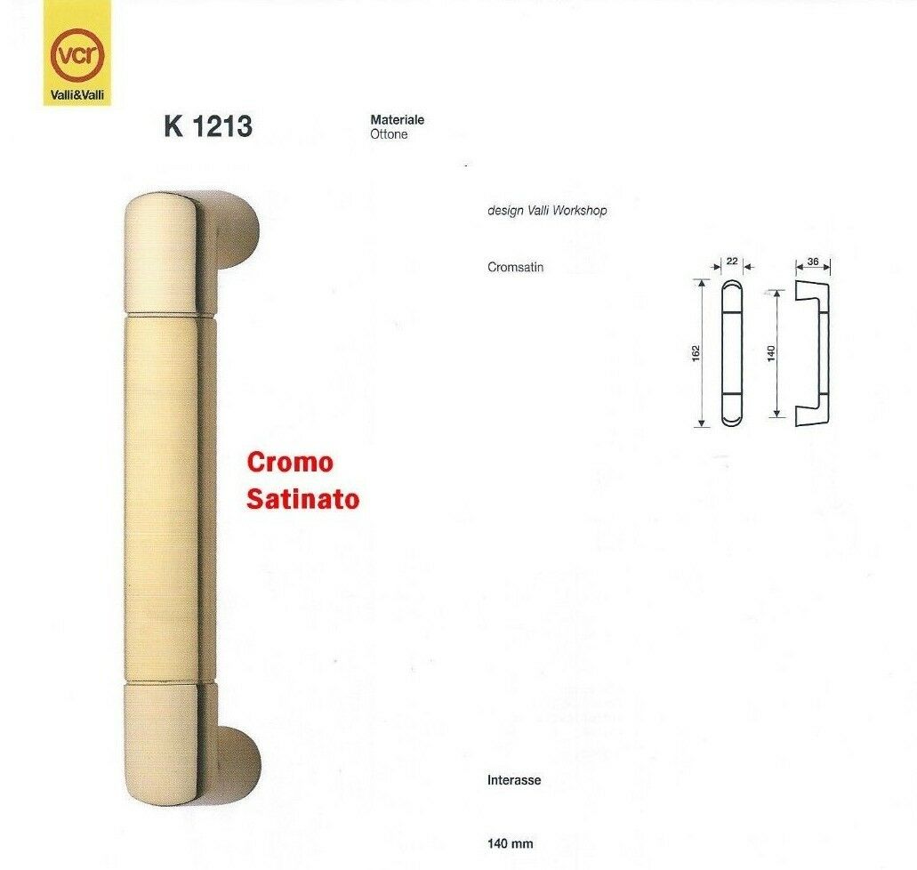 MANIGLIONE MANIGLIETTA VALLI & VALLI K1213 Cromo Satinato Interasse mm.140
