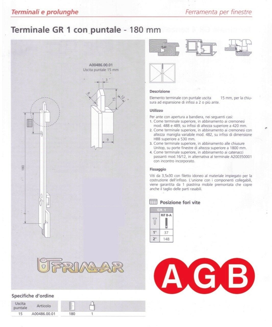 TERMINALE TOP AGB cod. A004860001 GR1 mm.180 CON PUNTALE ricambio per finestre