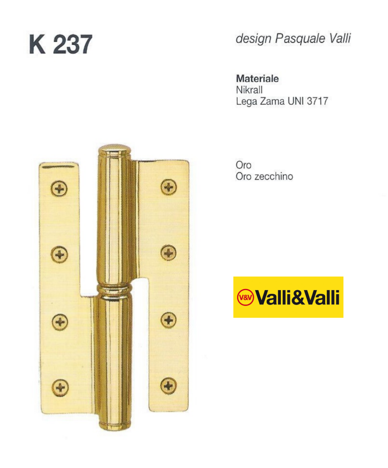 CERNIERA PORTA VALLI & VALLI / FORGES K237 Oro lucido mm.135x68 Dx / Sx